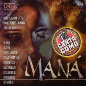 Canta Como: Maná