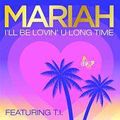 Mariah Carey Album: «I'll Be Lovin' U Long Tim»