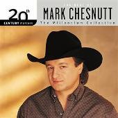 20th Century Masters - The Millennium Collection: The Best of Mark Chesnutt