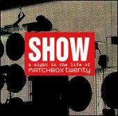 Show: A Night in the Life of Matchbox Twenty [Russia]