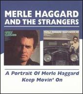 Portrait of Merle Haggard/Keep Movin' On