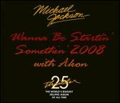 Wanna Be Startin' Something 2008 with Akon