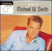 Best of Michael W. Smith: Platinum Series