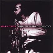 Complete Birth of the Cool [Definitive Classics]
