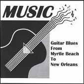 Guitar Blues From Myrtle Beach to New Orleans