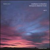 Meditation & Relaxation Baroque & Classical Music Vol. 2