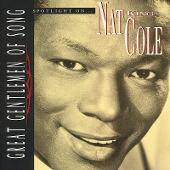 Spotlight on Nat King Cole [Great Gentlemen of Song]