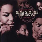 Very Best of Nina Simone: Sugar in My Bowl 1967-1972