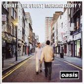 (What's the Story) Morning Glory?