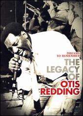 Dreams to Remember: The Legacy of Otis Redding