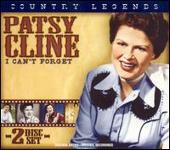 Country Legends: Patsy Cline I Can't Forget You