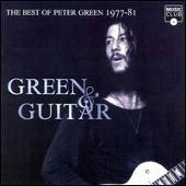 Green and Guitar: The Best of Peter Green 1977-1981