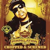 Pimpalation (Chopped & Screwed) (Explicit)