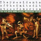 Presidents of the United States of America: Ten Year Super Bonus Special Anniversar