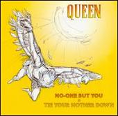 No-One But You/Tie Your Mother Down