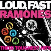Loud, Fast Ramones: Their Toughest Hits