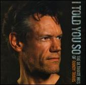 I Told You So: The Ultimate Hits of Randy Travis