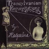Transylvanian Regurgitations