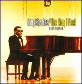 Way I Feel: I Got a Woman