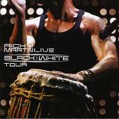 Ricky Martin Live: Black and White Tour