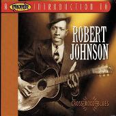 Proper Introduction to Robert Johnson: Cross Road Blues