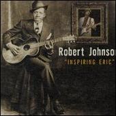 Robert Johnson: Inspiring Eric