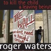 To Kill The Child/Leaving Beirut