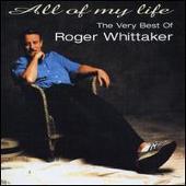 All of My Life: The Very Best of Roger Whittaker [BMG International]
