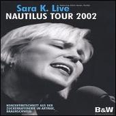 Sara K. Live DVD/Nautilus Tour 2002