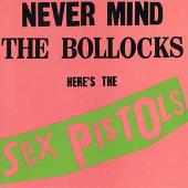 Never Mind the Bollocks Here's the Sex Pistols