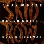 Skid Row (Gary Moore/Brush Shiels/Noel Bridgeman)
