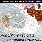 Longest Barrel Ride//Slightly Stoopid