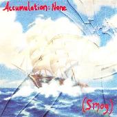 Accumulation: None