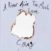 River Ain't Too Much to Love
