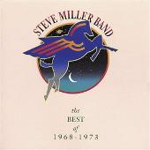 The Best Of Steve Miller Band 1968-1973