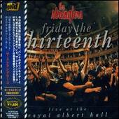 Friday the Thirteenth: Live at the Royal Albert Hall [Bonus Tracks]