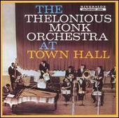 Thelonious Monk Orchestra at Town Hall [Bonus Tracks]