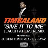 Give It To Me (Laugh At Em) (Remix) (Explicit)