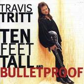 Ten Feet Tall And Bulletproof
