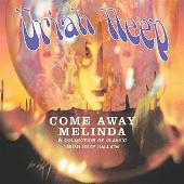 Come Away Melinda: A Collection Of Classic Uriah Heep Ballads