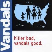 Hitler Bad, Vandals Good