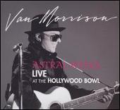 Astral Weeks: Live at the Hollywood Bowl