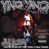 Alley...Return of the Ying Yang Twins